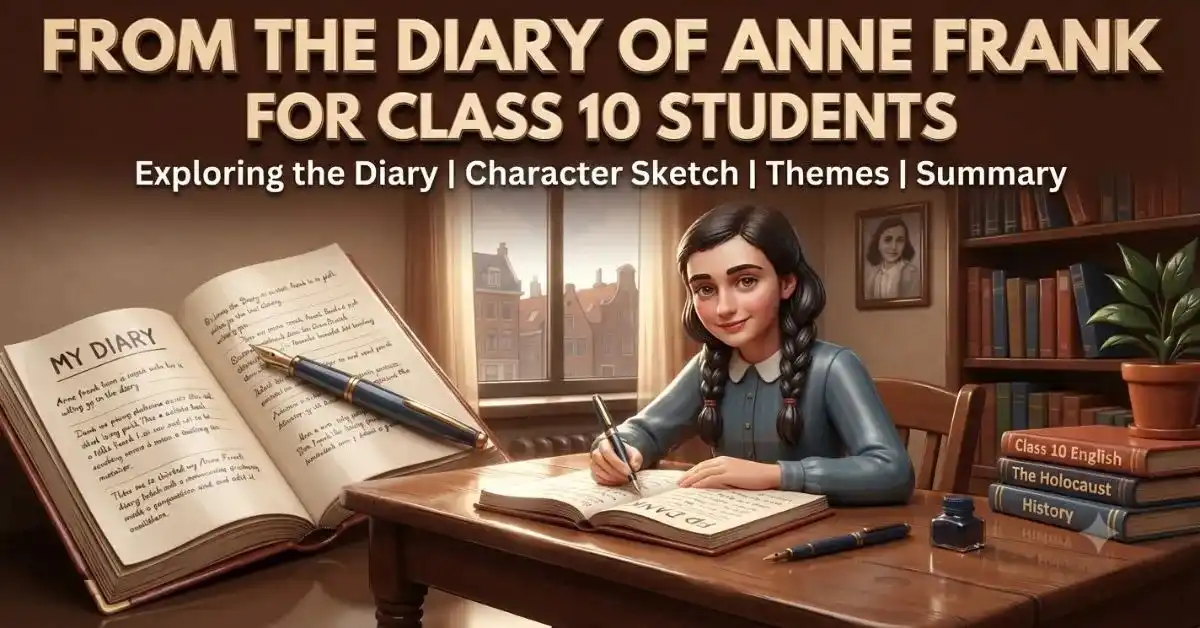 From the Diary of Anne Frank Class 10: Summary, Q&A, MCQs