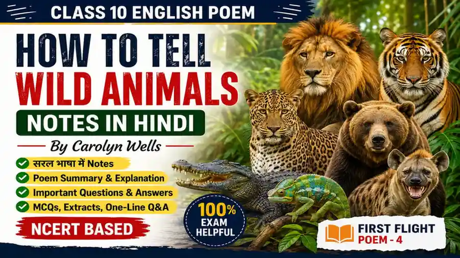 How to Tell Wild Animals Class 10 Notes in Hindi | Summary