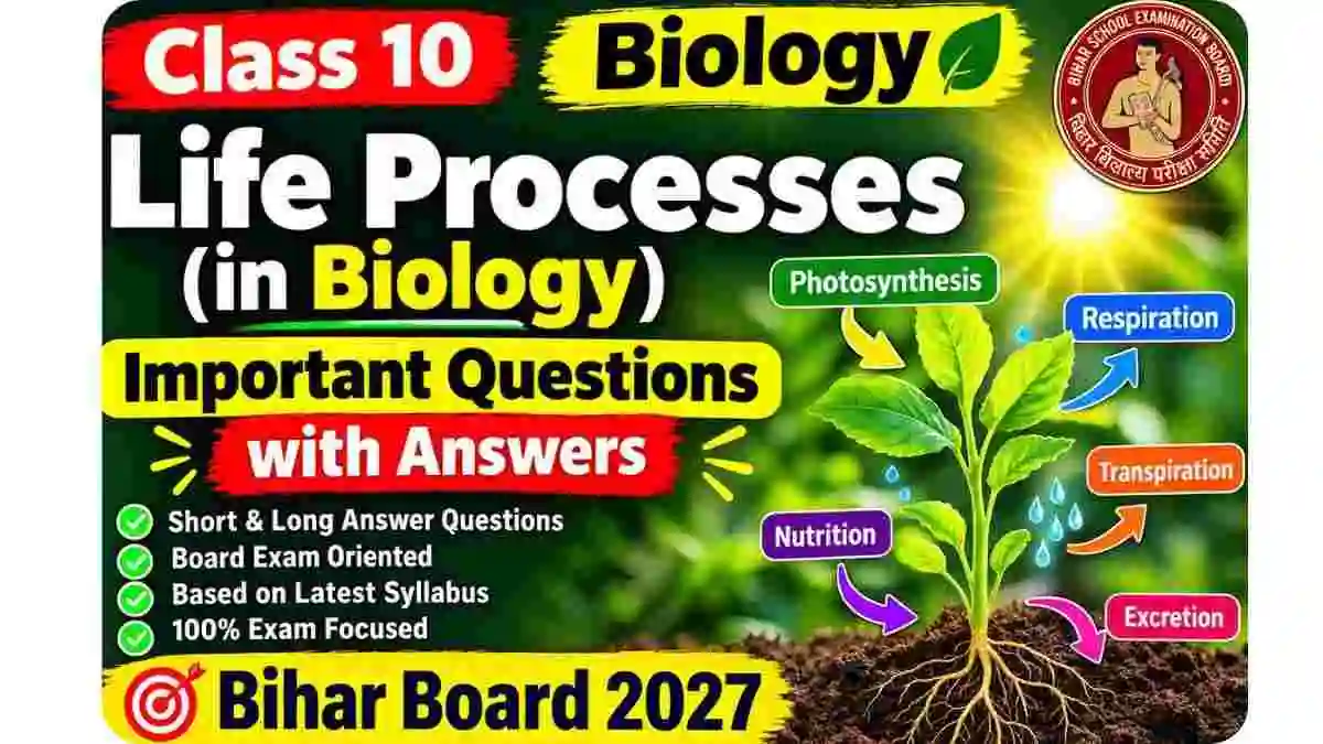 Life Processes Class 10 Important Questions with Answers Bihar Board 2027